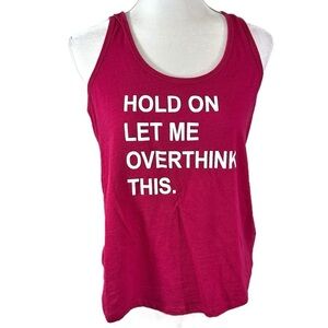 🌸 Secret Treasures- Pink “Hold On Let Me Overthink This” Racerback Tank - Small